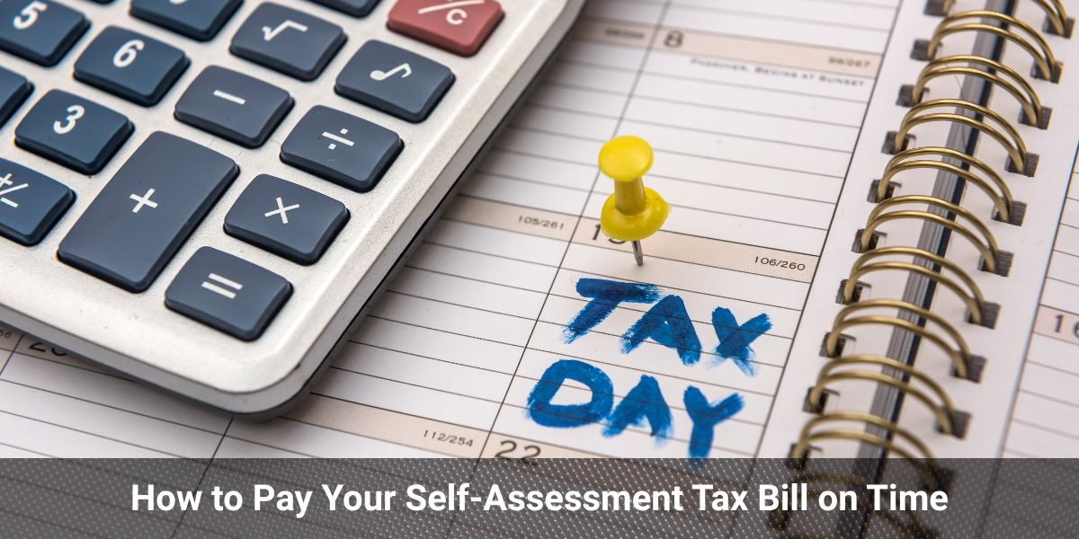 How to Pay Your Self Assessment Tax Bill on Time